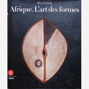 Afrique. L'art des formes