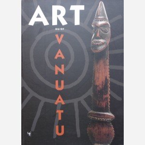 Art du Vanuatu/Art of Vanuatu