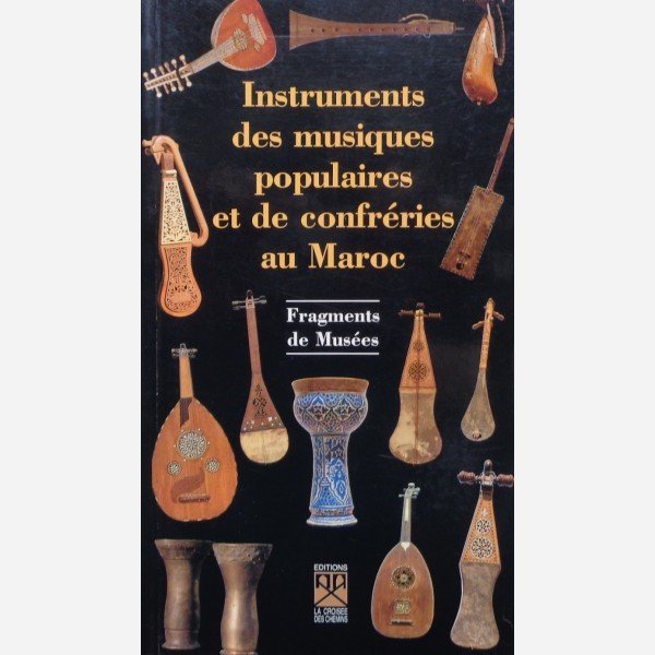Instruments des musiques populaires et de confréries au Maroc