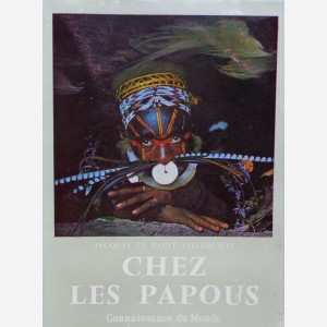 Chez les Papous : au coeur de la Nouvelle-Guinée