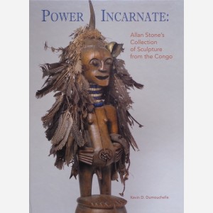 Power Incarnate : Allan Stone's Collection of Sculpture from the Congo