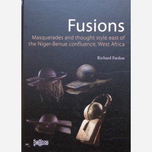 Fusions. Masquerades and thought style east of the Niger-Benue confluence, West Africa