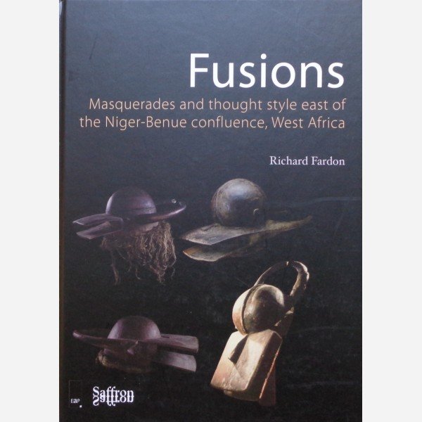 Fusions. Masquerades and thought style east of the Niger-Benue confluence, West Africa