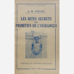 Les Rites Secrets des Primitifs de l'Oubangui