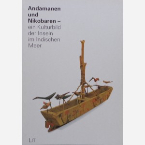 Andamanen und Nikobaren - ein Kulturbild der Inseln im Indischen Meer