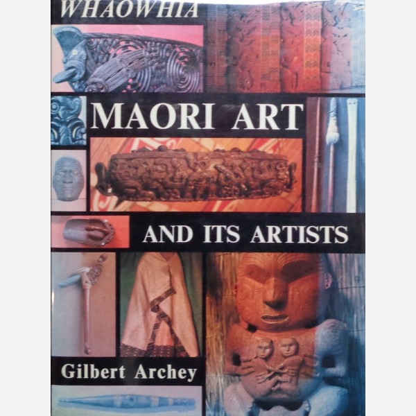 Whaowhia : Maori Art and its Artifacts