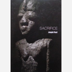 Catalogue d'exposition "SACRIFICE" - Joaquin Pecci
