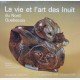 La vie et l'art des Inuit du Nord Quebecois