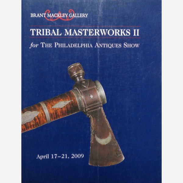 Brant Mackley Gallery Tribal Masterworks II Philadelphia Antiques Show 17-21/04/2009