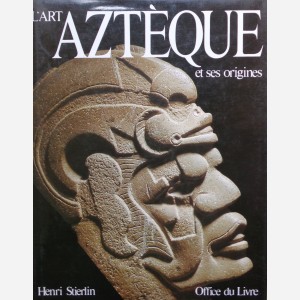 L'Art Aztèque et ses origines