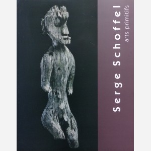 Serge Schoffel : Arts Primitifs