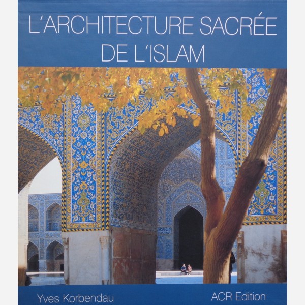 L'Architecture Sacrée de l'Islam