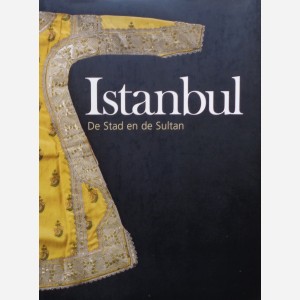 Istanbul : De Stad en de Sultan