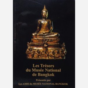 Les Trésors du Musée National de Bangkok