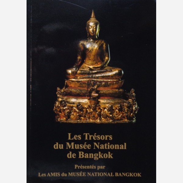 Les Trésors du Musée National de Bangkok