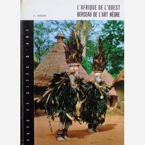 L'Afrique de l'Ouest Berceau de l'Art Nègre