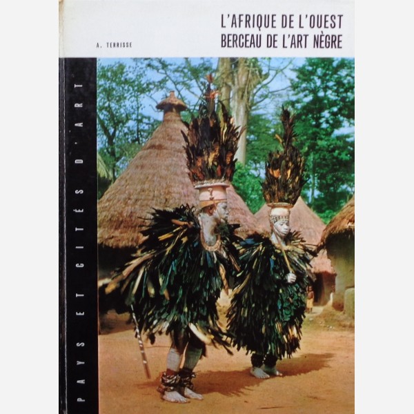 L'Afrique de l'Ouest Berceau de l'Art Nègre