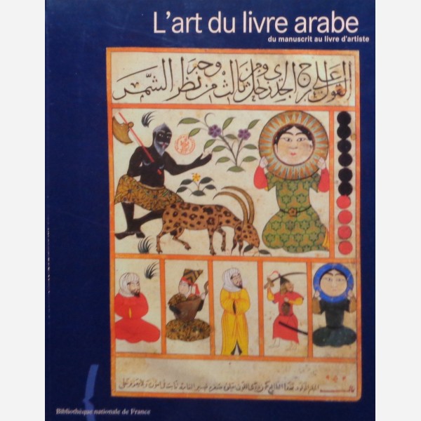 L'art du livre arabe du manuscrit au livre d'artiste