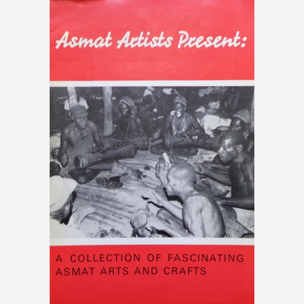 Asmat Artists Present : A collection of Fascinating Asmat Arts and Crafts