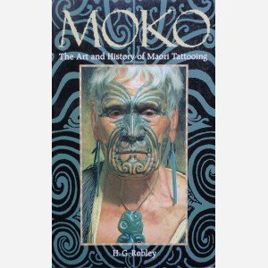 Moko : The Art and History of Maori Tattooing