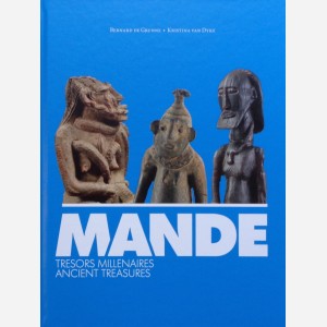 Mande : Tresors Millenaires/Ancient Treasures