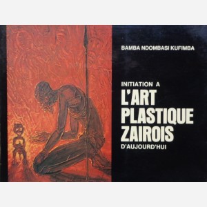 Initiation a l'Art Plastique Zairois d'aujourd'hui