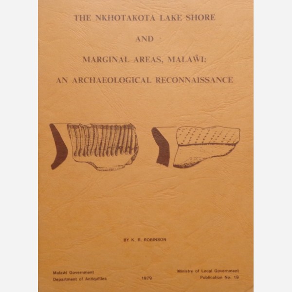 The Nkhotakota Lake Shore and Marginal Areas, Malawi : An Archaeological Reconnaissance