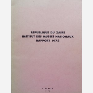 République du Zaïre. Institut des musées nationaux Rapport 1972