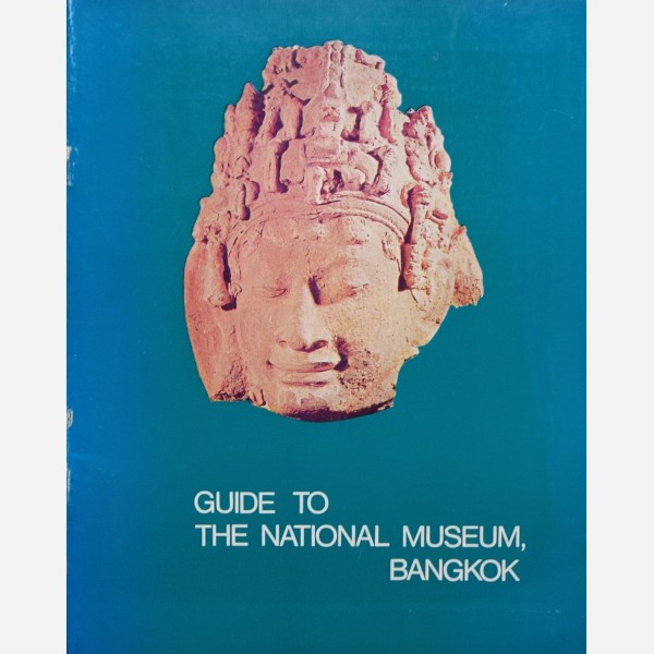Guide to the National Museum : Bangkok