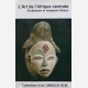 L'Art d'Afrique Centrale 