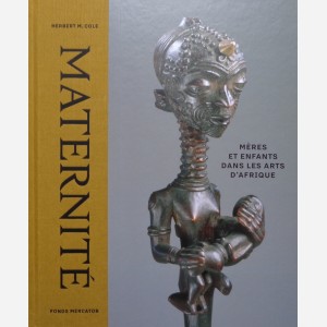Maternité : Mères et Enfants dans les Arts d'Afrique