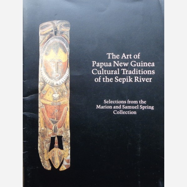 The Art of Papua New Guinea Cultural Traditions of the Sepik River