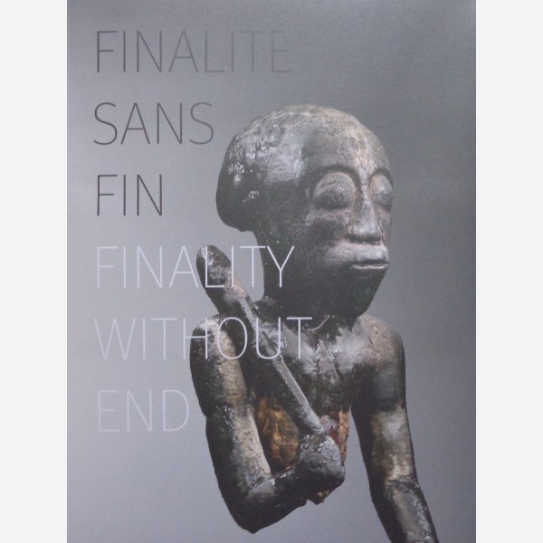 Finalité sans fin/Finality without end 