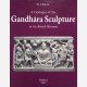 A Catalogue of the Gandhara Sculpture in the British Museum