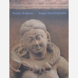 Kushan Sculpure : Images from Early India