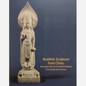 Buddhist Sculpture from China : Selections from the Xi' an Beilin Museum
