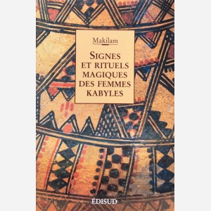 Signes et Rituels Magiques des femmes Kabyles