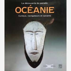 Océanie : La découverte du paradis. Curieux, navigateurs et savants