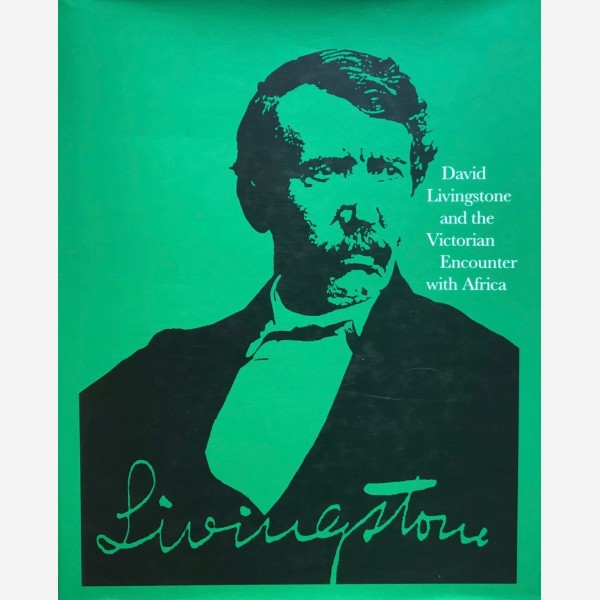 David Livingstone and the Victorian Encounter with Africa