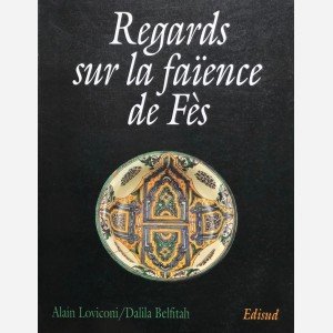 Regards sur la faïence de Fès