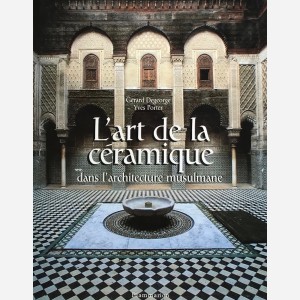 L'art de la céramique dans l'architecture musulmane