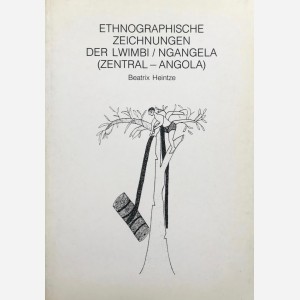 Ethnographische Zeichnungen der Lwimbi/Ngangela