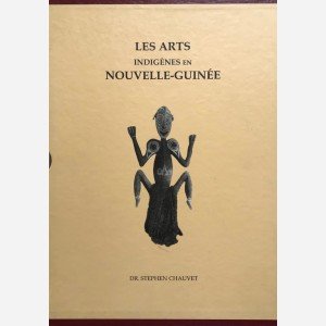 Les Arts Indigènes en Nouvelle - Guinée