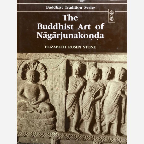 The Buddhist Art of Nagarjunakonda