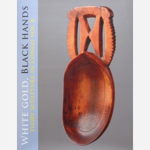 White Gold, Black Hands, Ivory Sculpture in Congo Vol. 8