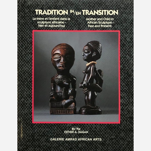 Tradition in/en transition - La mère et l'enfant dans la sculpture africaine - hier et aujourd'hui