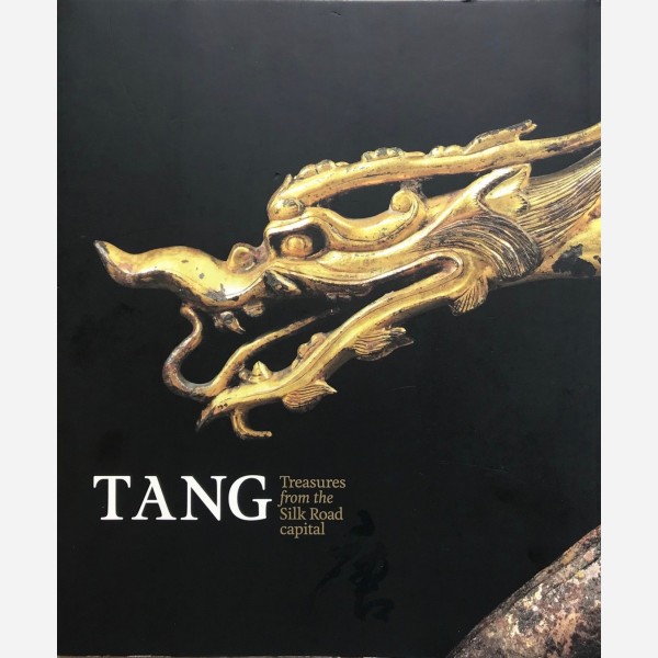 Tang. Treasures from the Silk Road capital