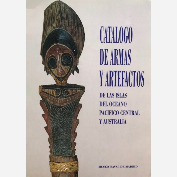 Catalogo de armas y artefactos de las Islas del Oceano Pacifico Central y Australia