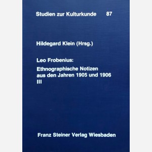 Leo Frobenius : Ethnographische Notizen aus den Jahren 1905 und 1906 III
