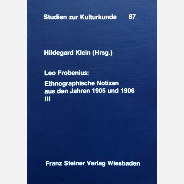 Leo Frobenius : Ethnographische Notizen aus den Jahren 1905 und 1906 III